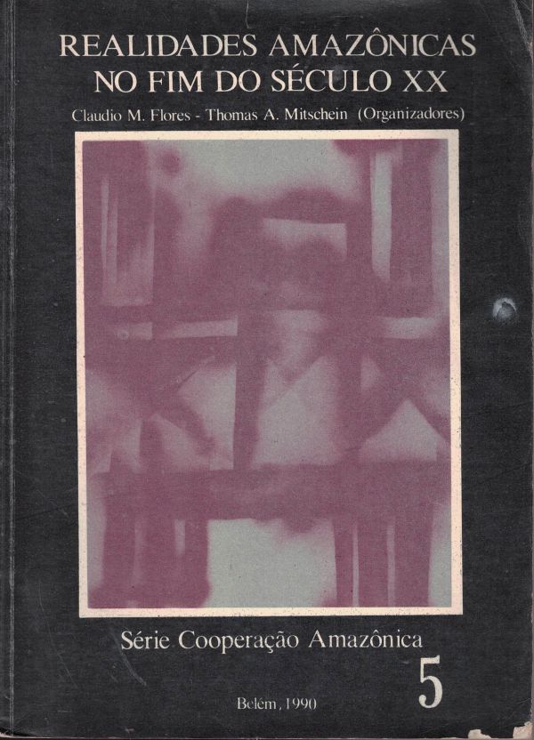 Realidades Amazônicas no Fim do Século XX